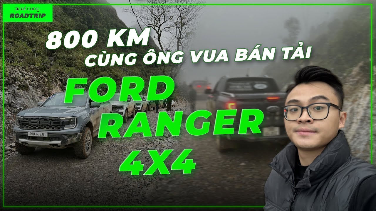 Gần 800km cùng Ford Ranger Wildtrak 4x4 lên Cao Bằng: Liệu ông vua bán tải có đáp ứng TỐT?