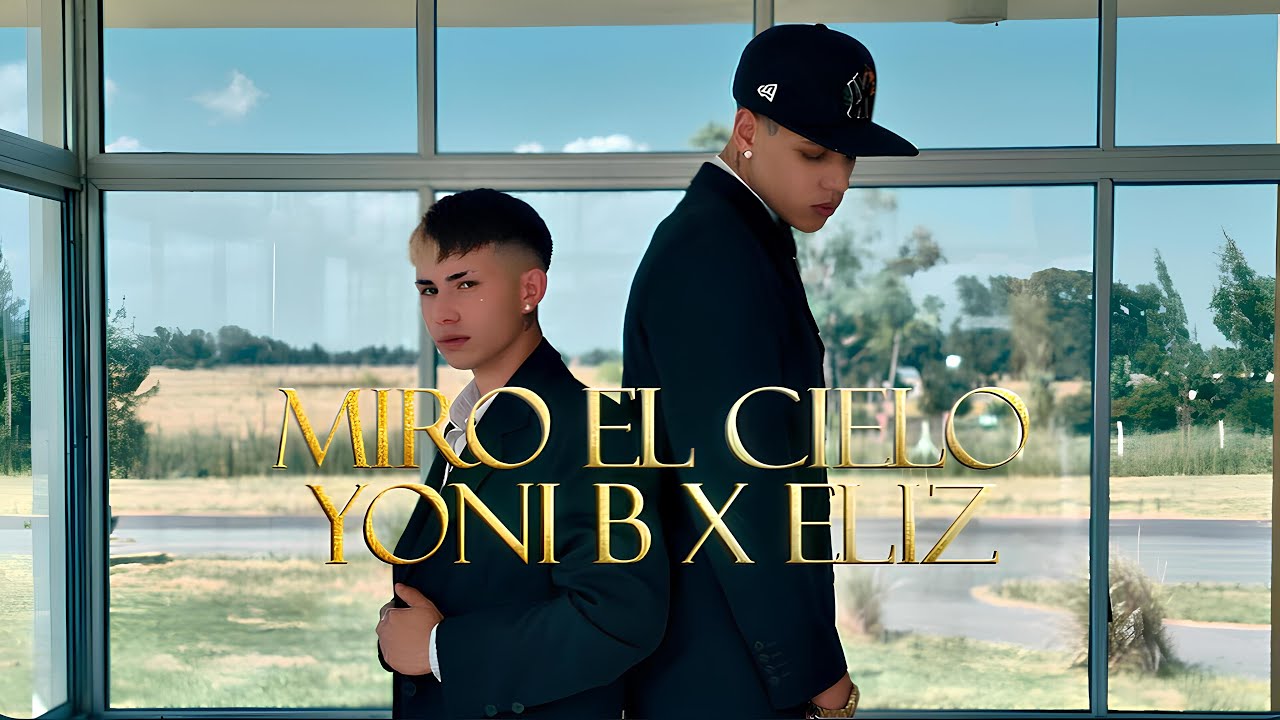 MIRO EL CIELO - YONI B X ELIZ X GGONZ (VIDEO OFICIAL)