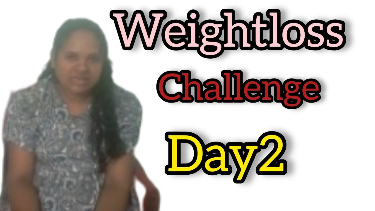 Weightloss challenge day 2