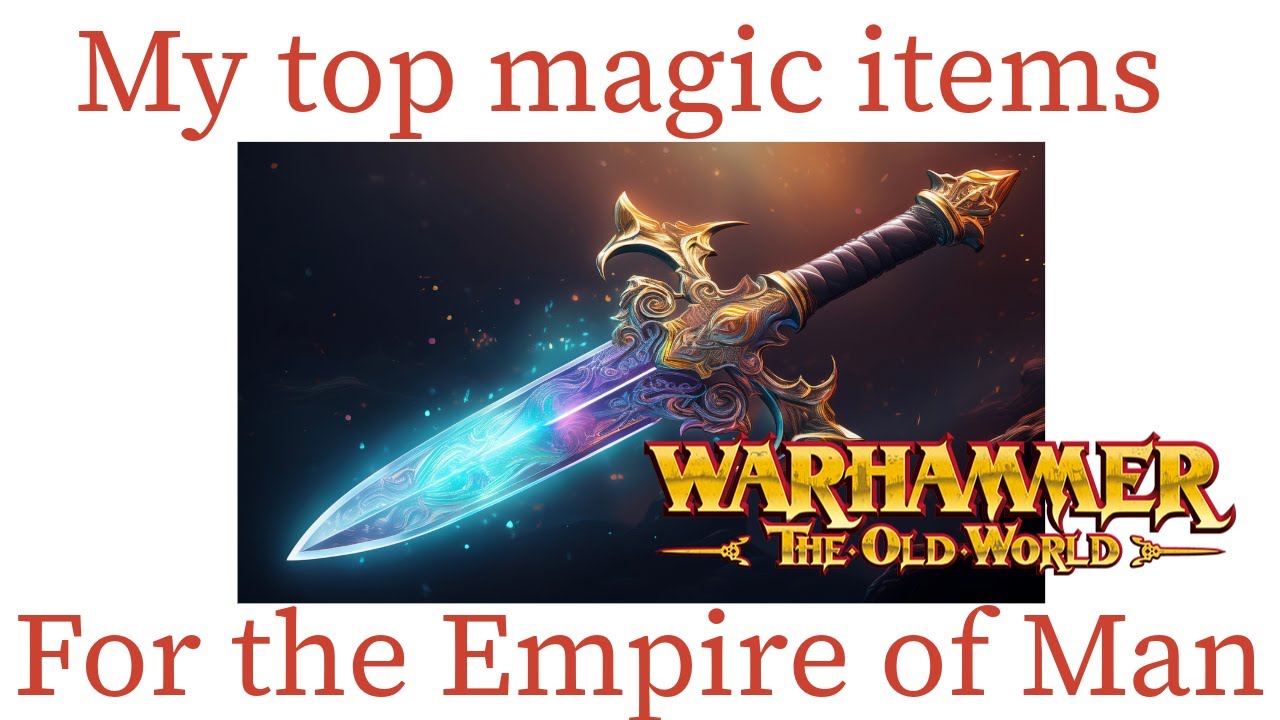 Пять моих любимых магических предметов для Империи в Warhammer The Old World