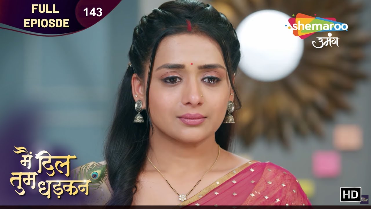 Main Dil Tum Dhadkan | Latest Full Episode 143 | मै दिल तुम धड़कन | Hindi Tv Show 2026