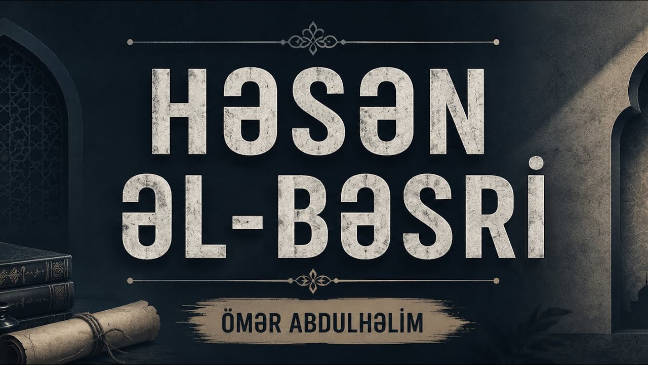 Həsən Əl-Bəsri - Ömər AbdulHəlim