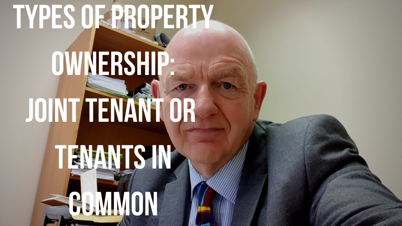 The 2 Types of Property Ownership in Ireland-Joint Tenants and Tenants in Common
