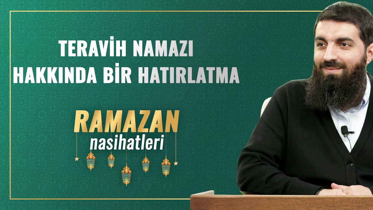 Teravih Namazı Hakkında Bir Hatırlatma | Halis Bayancuk Hoca