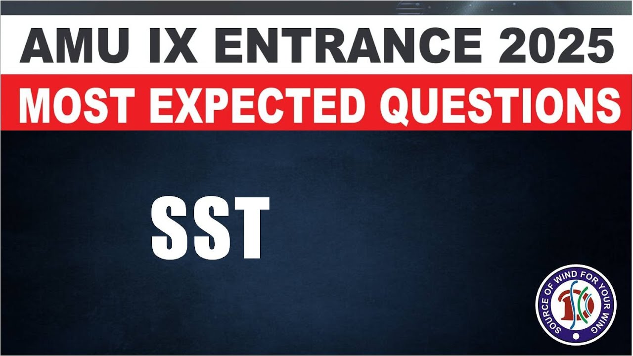 AMU 9th Entrance 2025 | SST | Most Expected Questions