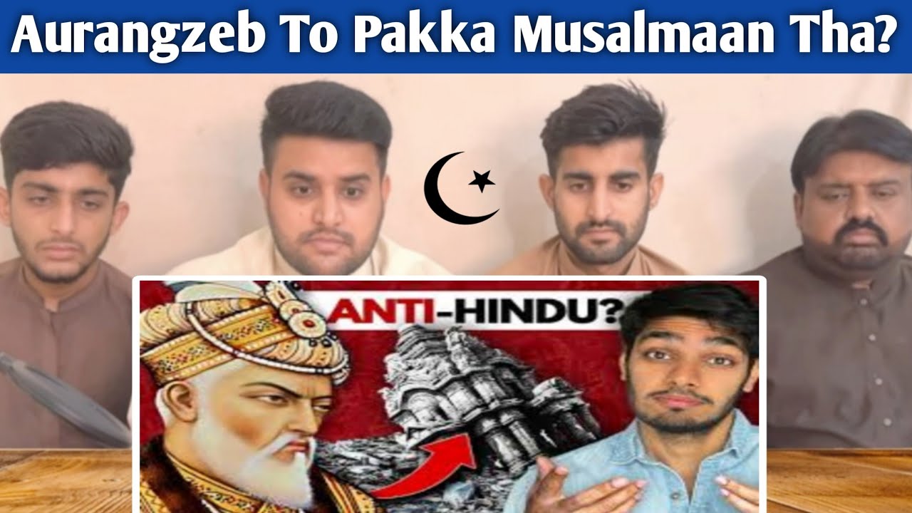 Pakistani Reaction on Reality of Aurangzeb