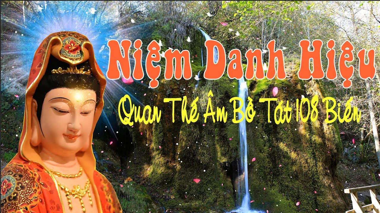[1H] Niệm Danh Hiệu Phật Quan Thế &Acirc;m Bồ T&aacute;t 108 Biến Mới Nhất Th&iacute;ch Tr&iacute; Tho&aacute;t
