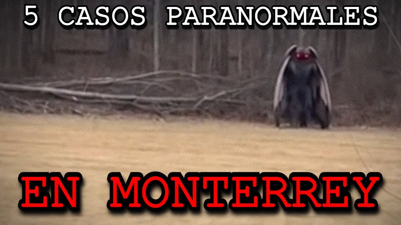 Casos PARANORMALES ocurridos en MONTERREY: 5 EVIDENCIAS ATERRADORAS captadas en video