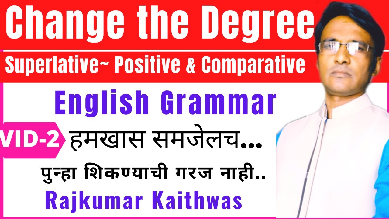Change the Degree-Superlative to Positive and Comparative ( English Grammar By Rajkumar Kaithwas)