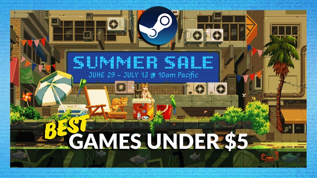 Steam Summer Sale 2023 - 10 Games Under $5 You Should Own