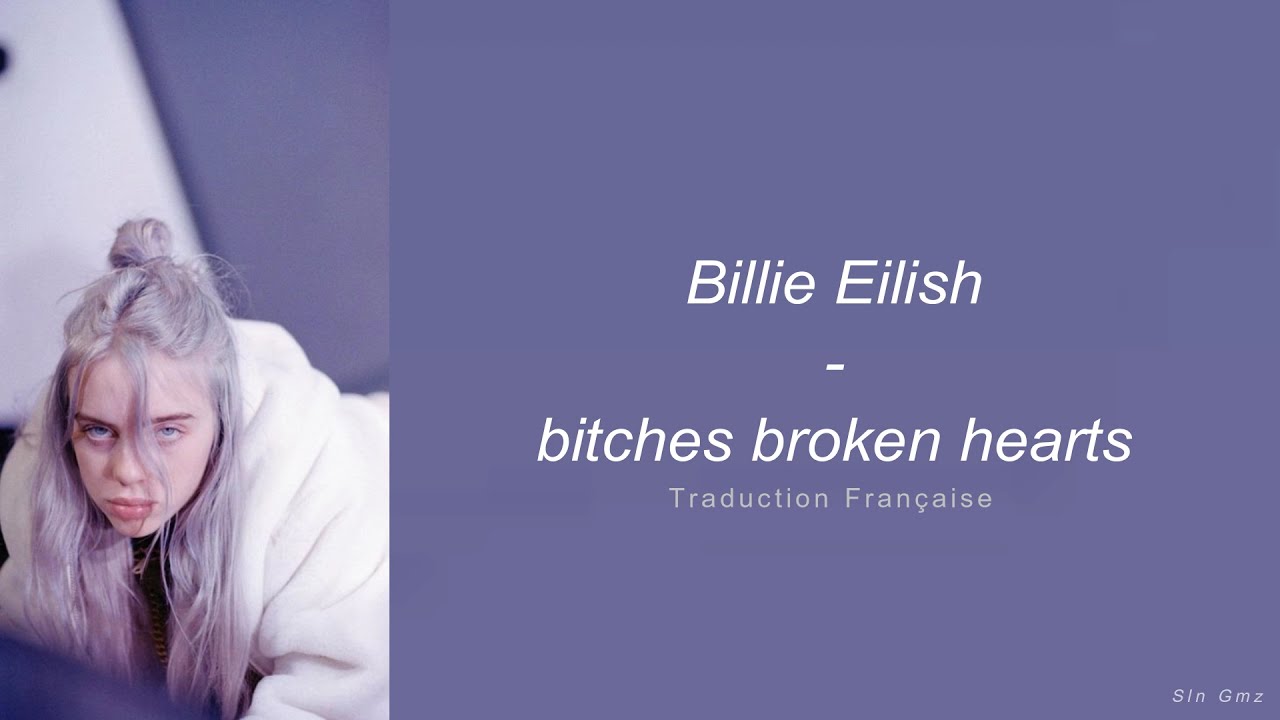 Billie Eilish - bitches broken heart (Traduction Française)