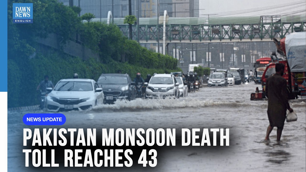Pakistan Monsoon Death Toll Reaches 43 as Lahore Floods, GB Faces Flash Floods | Dawn News English