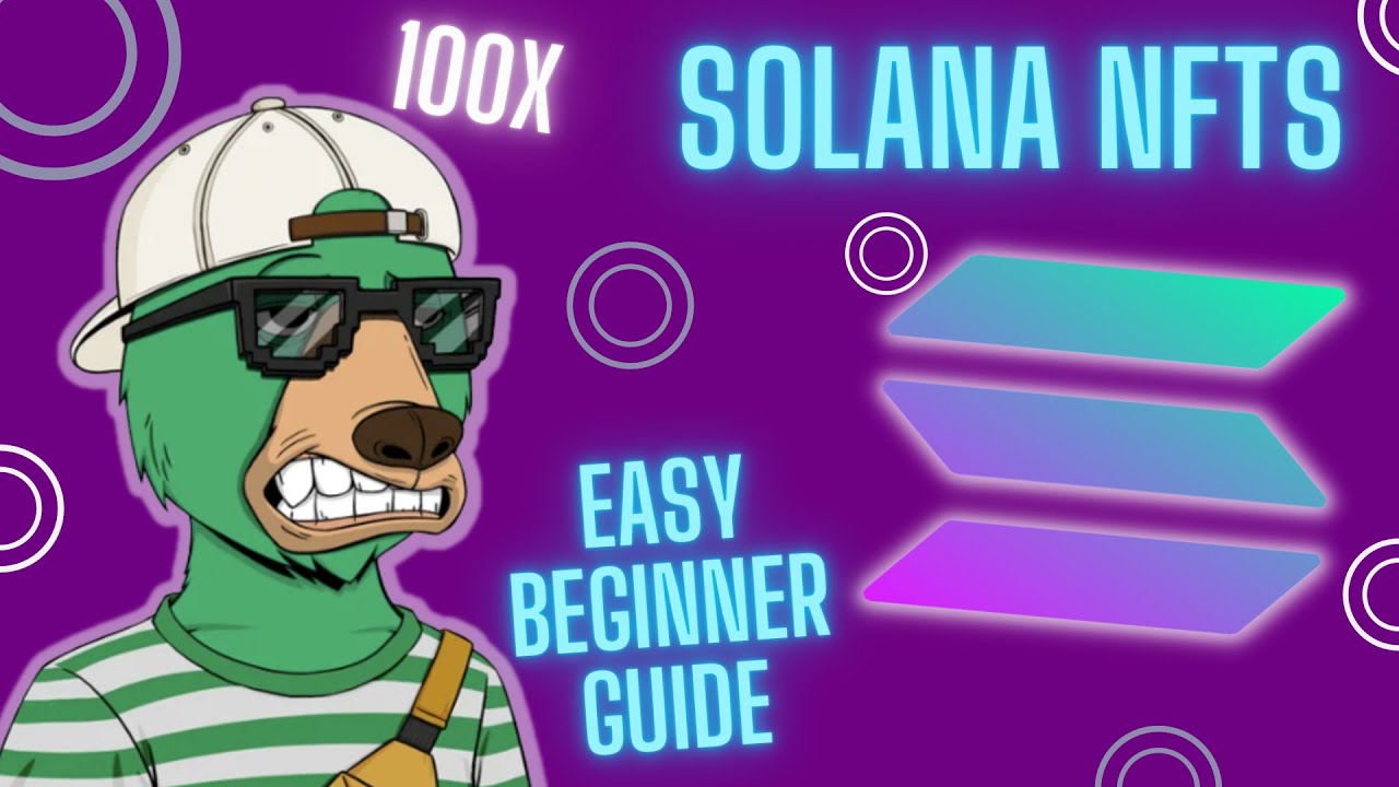 Solana NFT Easy Beginner Guide &ndash; First Steps to Becoming a SOL NFT Trader