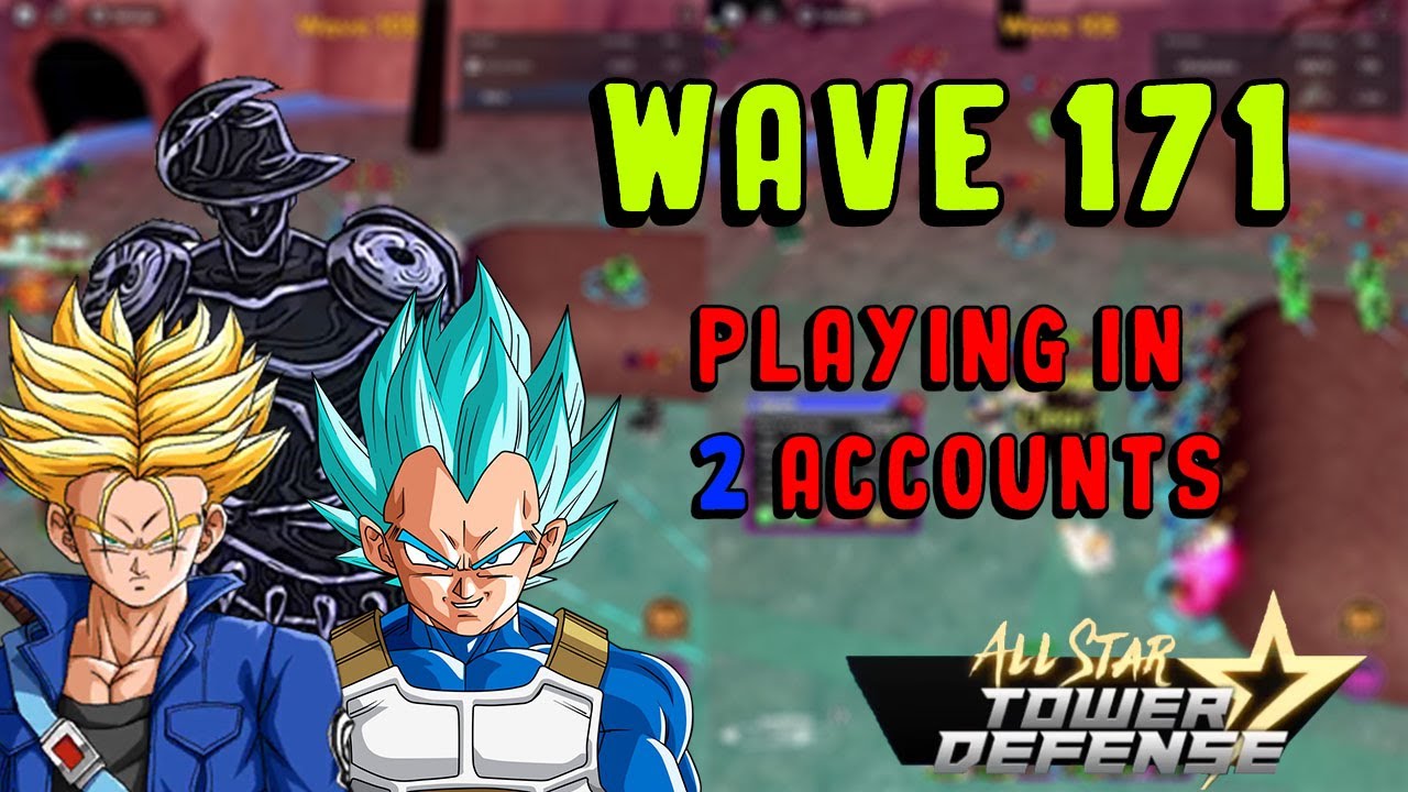 Wave 171 Duo in 2 Accounts - All Star Tower Defense