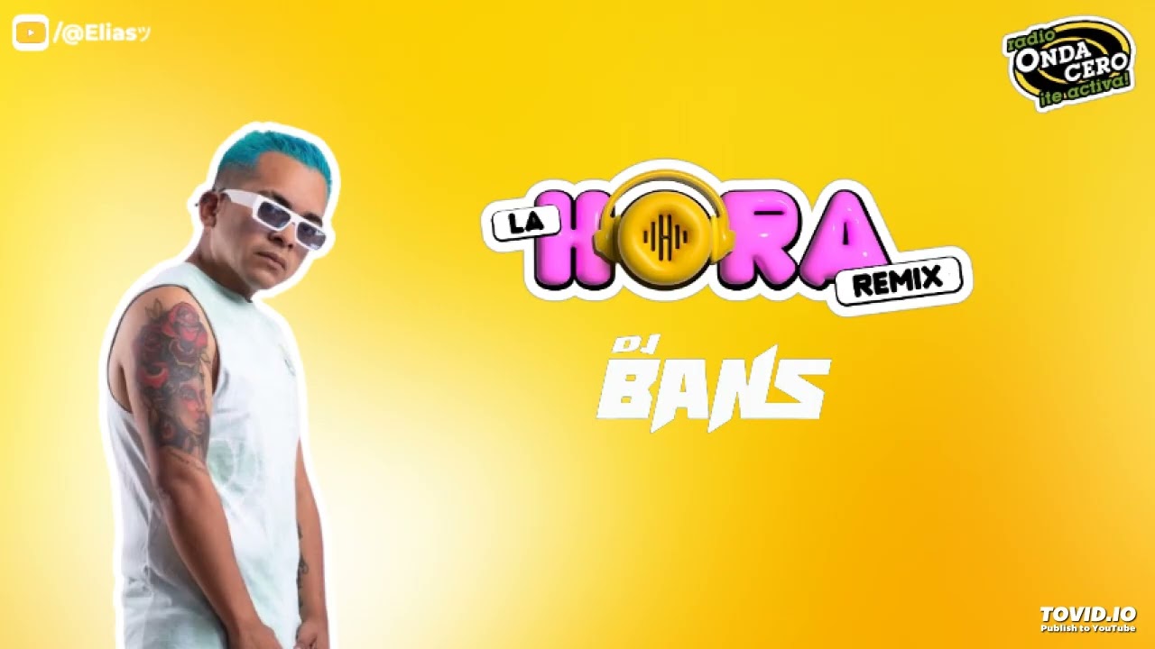 Radio Onda Cero - La Hora Remix con DJ Bans - 