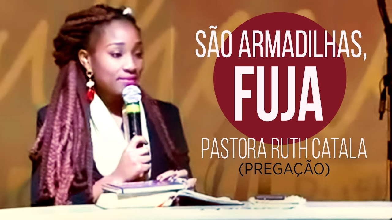 S&Atilde;O ARMADILHAS, FUJA | Pastora Ruth Catala (Prega&ccedil;&atilde;o)
