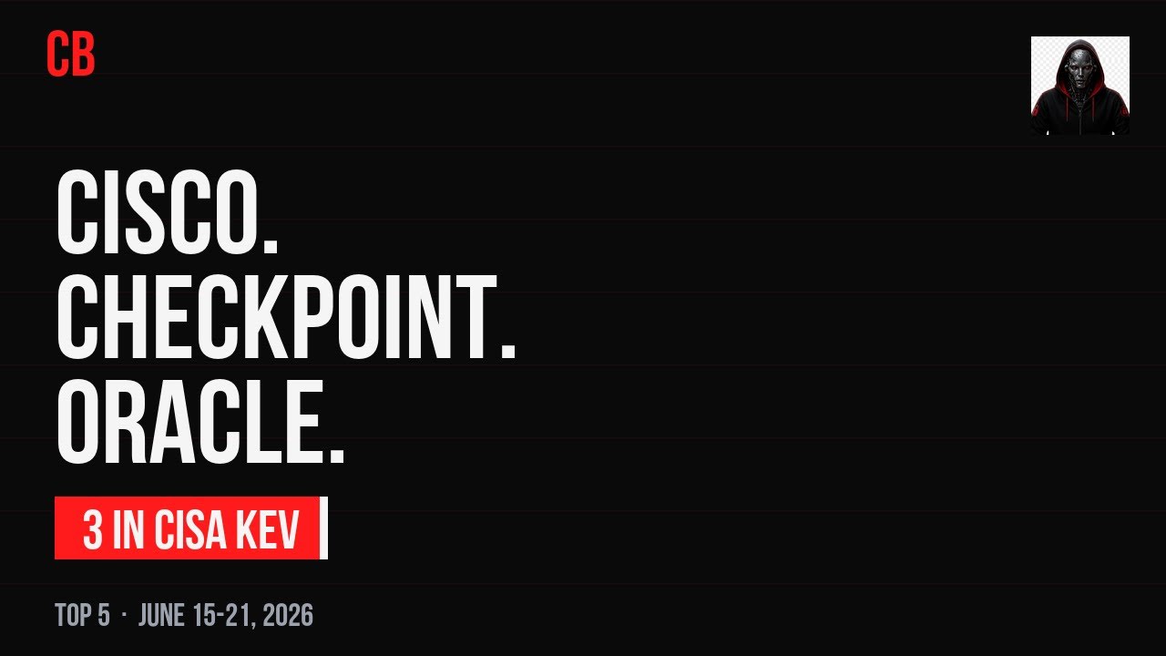Cisco, Checkpoint, Oracle &mdash; 3 in CISA's KEV This Week | Top 5 Critical CVEs