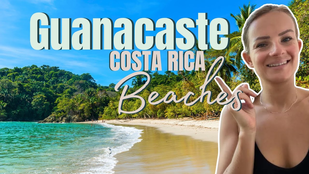 The Beaches of Guanacaste Costa Rica | 11 Beaches in 4 days!