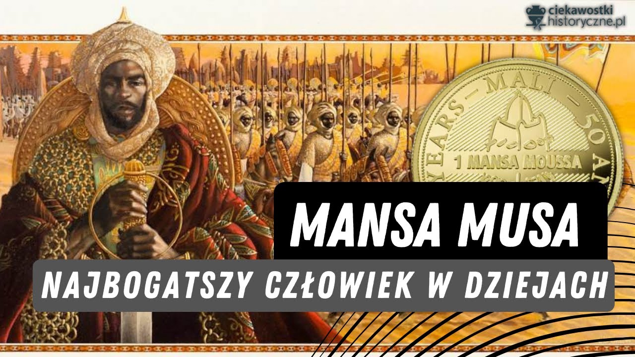 Mansa Musa. Najbogatszy człowiek w dziejach