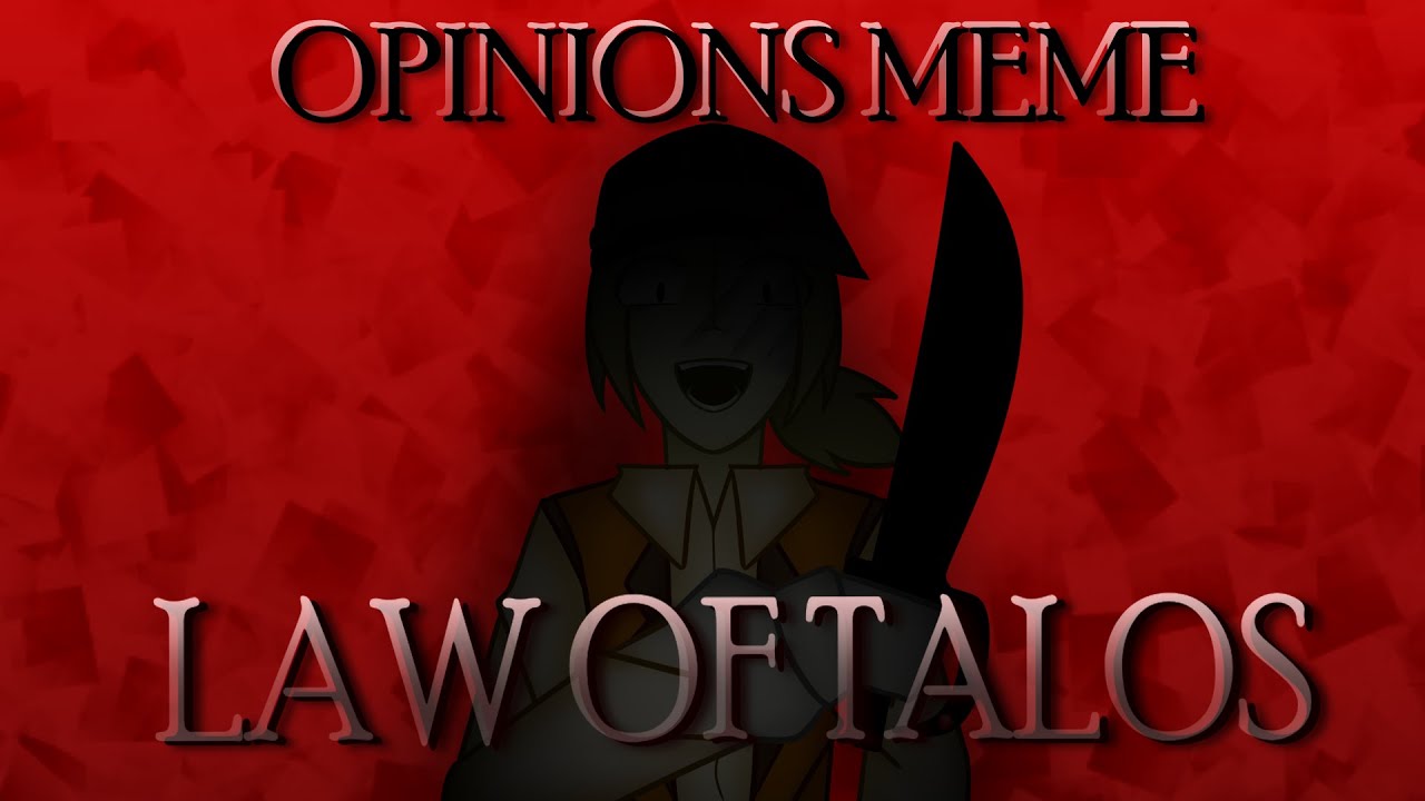 𝐎𝐩𝐢𝐧𝐢𝐨𝐧𝐬 𝐌𝐞𝐦𝐞 | 𝐋𝐚𝐰 𝐨𝐟 𝐓𝐚𝐥𝐨𝐬
