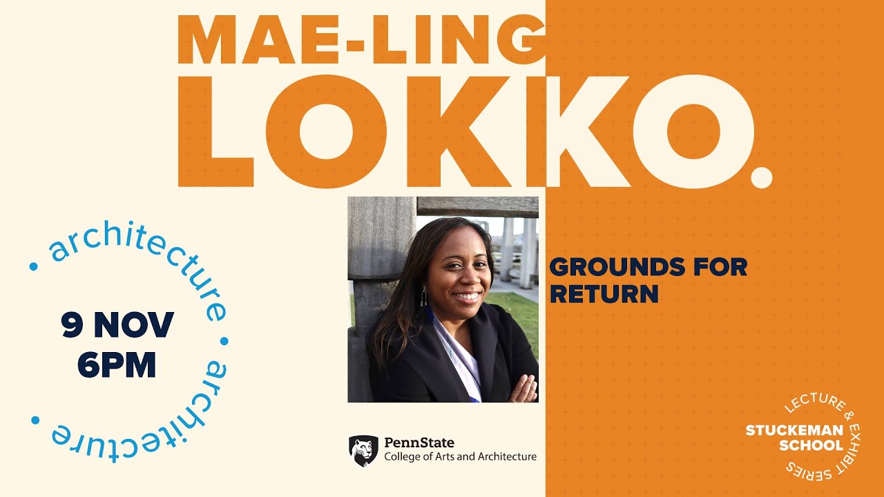 2022 Lecture Series - Mae-ling Lokko - Grounds for Return