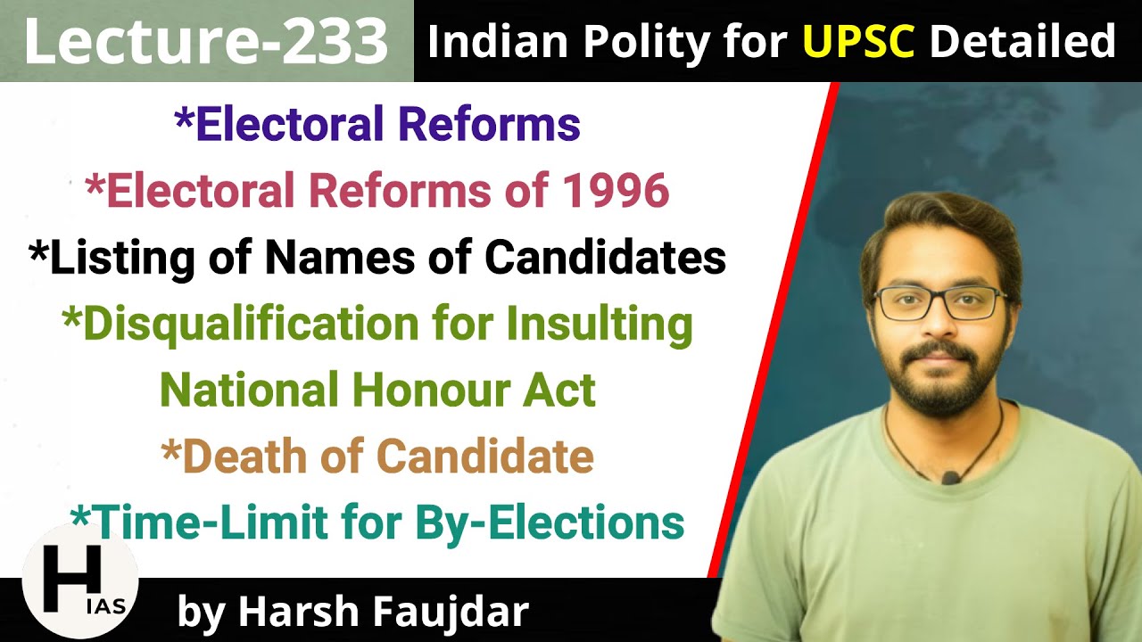 L233: Electoral Reforms of 1996, Time Limit of By-Elections, Arms Prohibition | Indian Polity UPSC