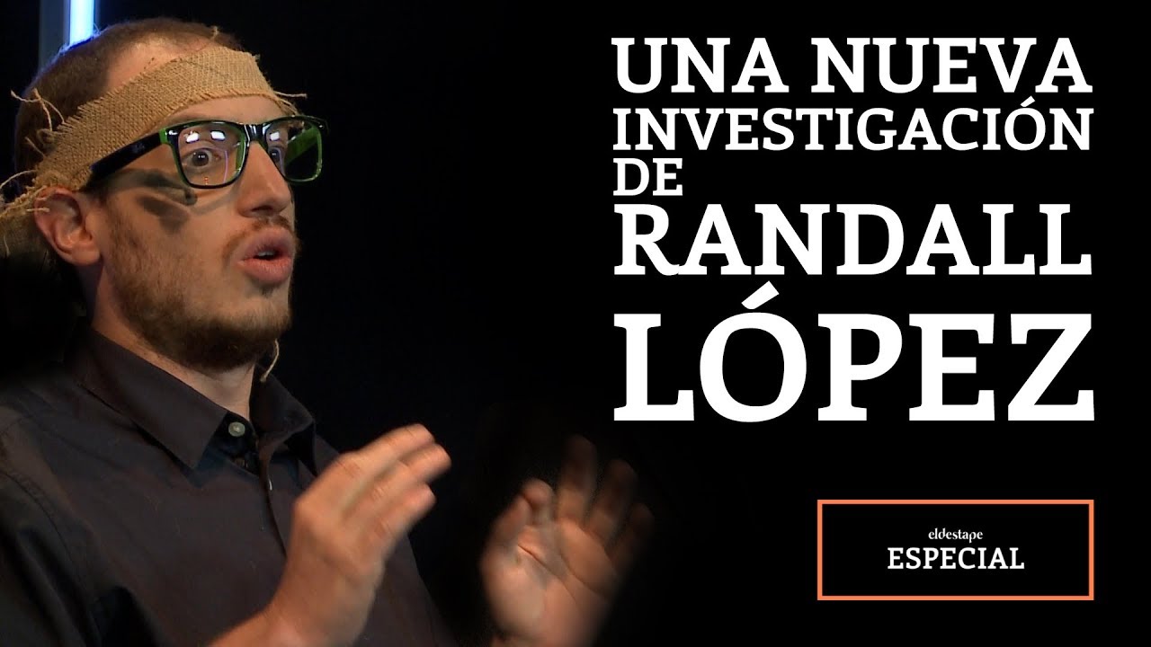 El Destape | Nueva investigación de Randall López