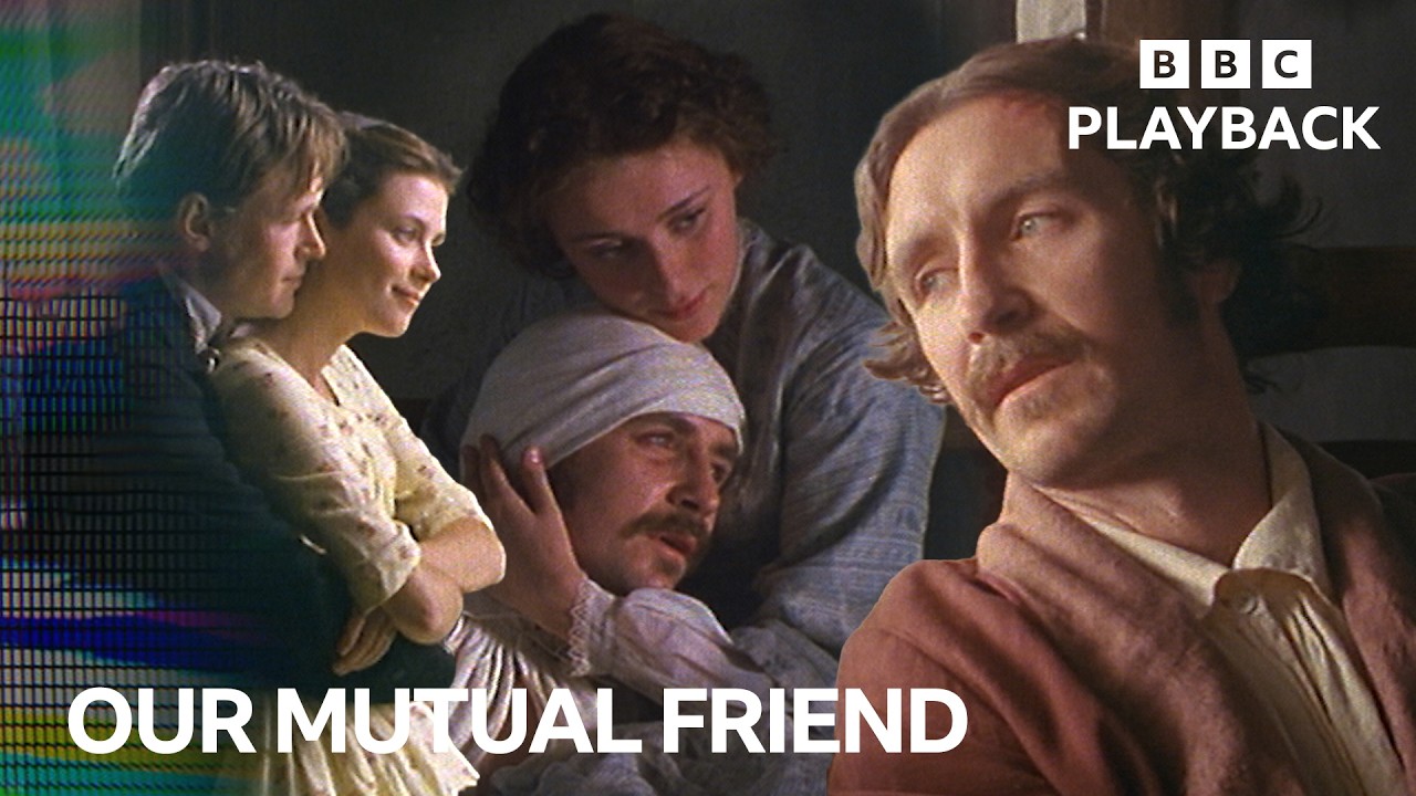 Dickens Really Said &lsquo;Trust Issues&rsquo; | Our Mutual Friend (1998) EP 6 | BBC Playback