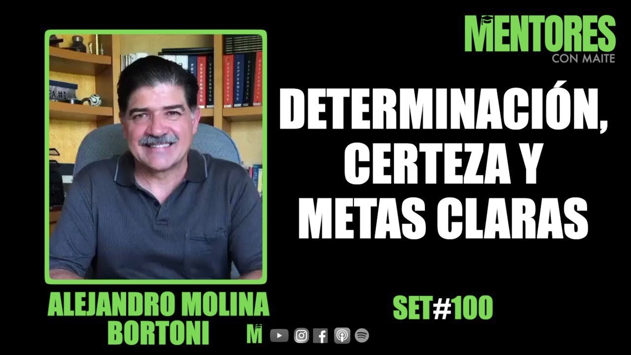 #100 - Alejandro Molina Bortoni -“DETERMINACIÓN, CERTEZA Y METAS CLARAS”