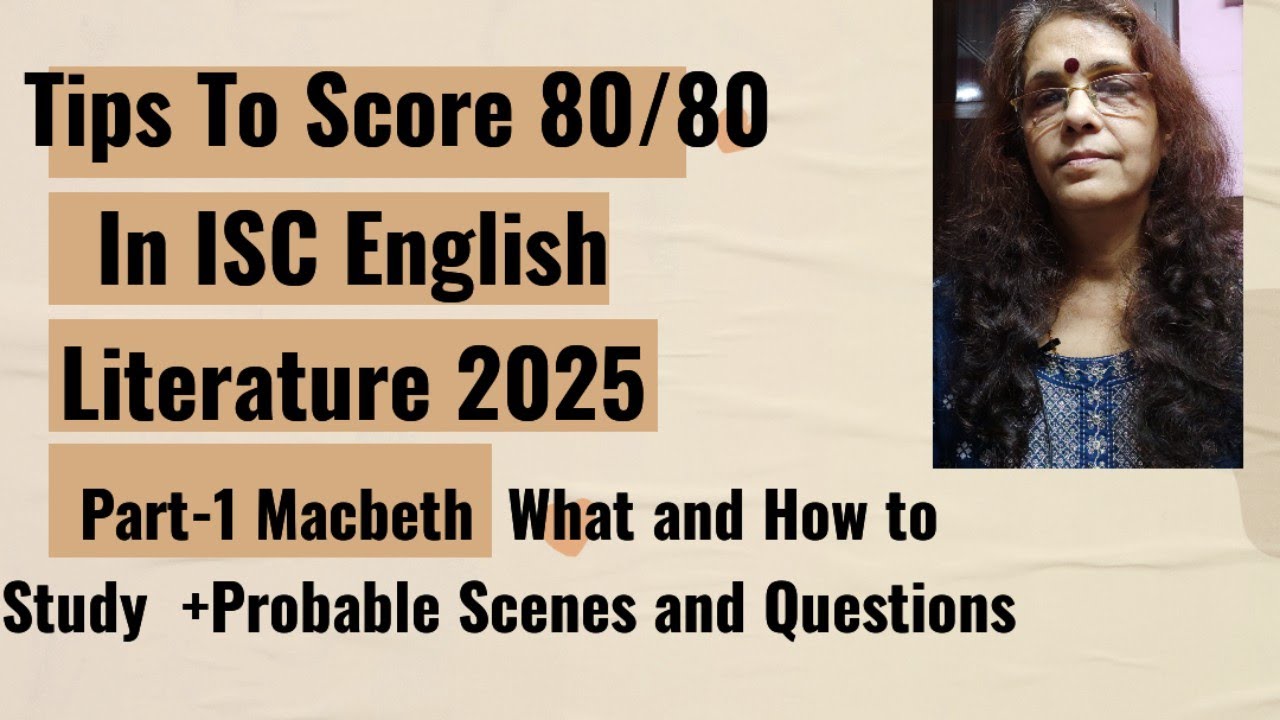 Советы по оценке 80/80 — ISC English Literature 2025. «Макбет» — важные сцены и возможные вопросы...