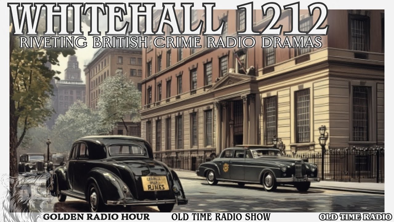 Whitehall 1212: Riveting British Crime Radio Dramas Compilation!
