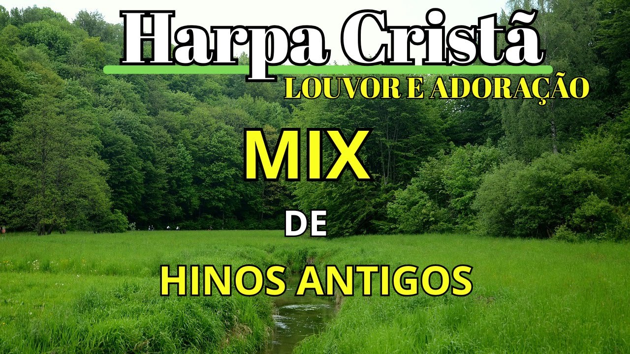 HINOS COM LETRAS - HARPA CRISTÃ - LOUVO E ADORAÇÃO.