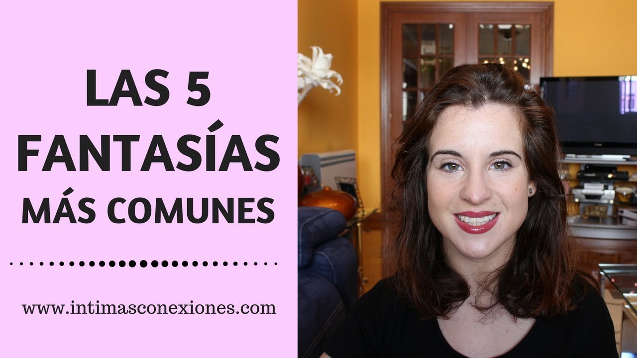 5 fantasías más comunes (Parte I)