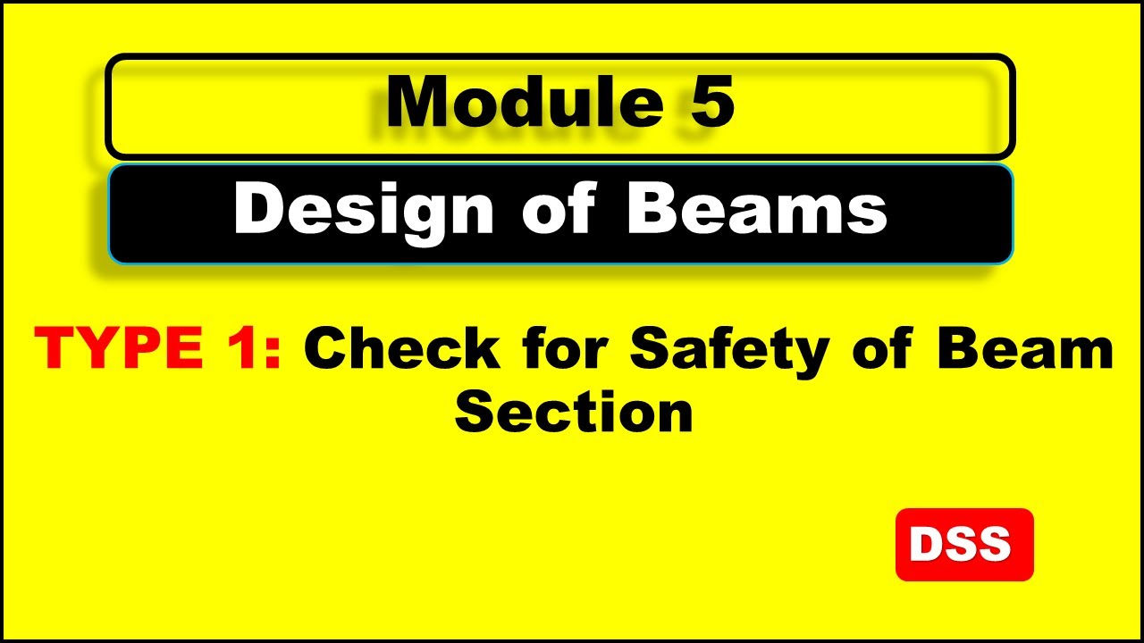M5: Type 1 - Check for Safety of Beam Section