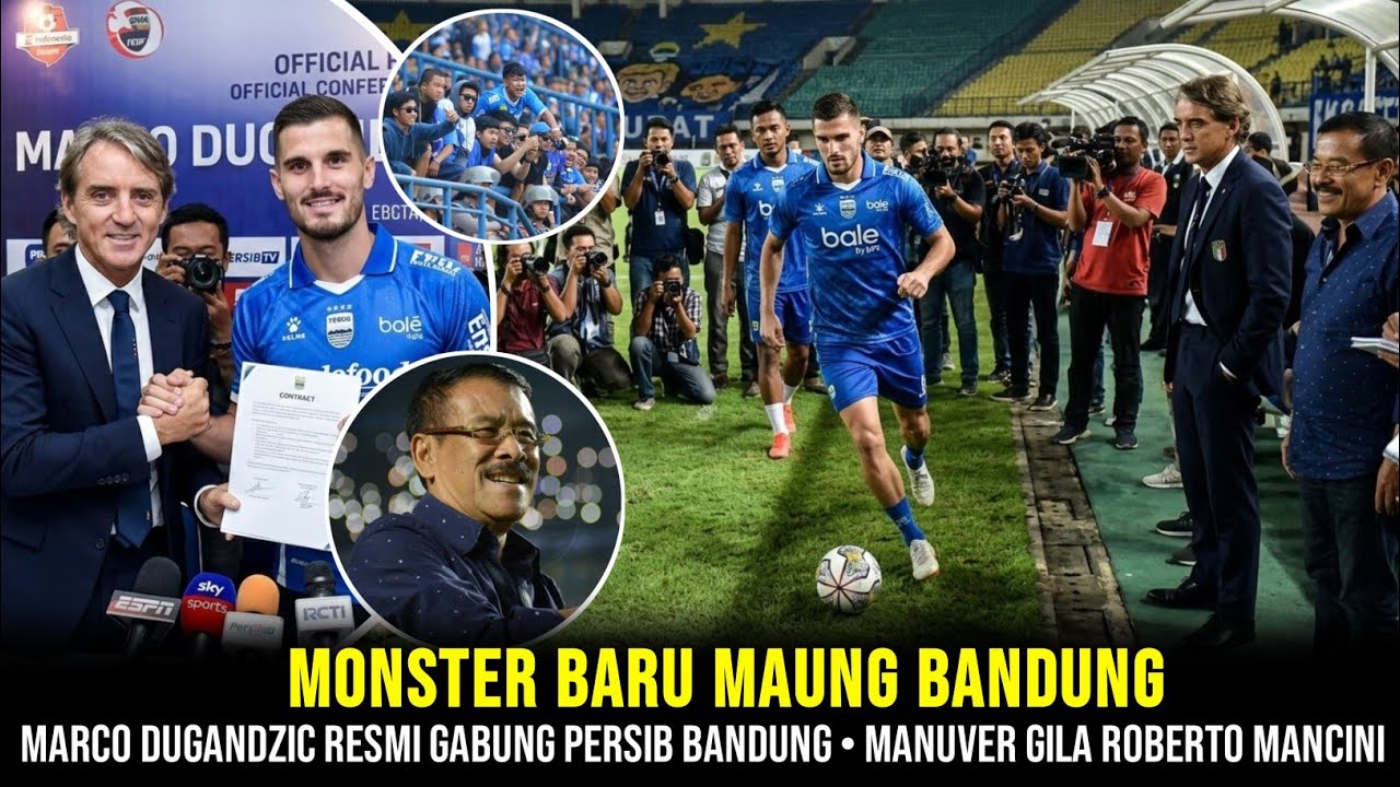 GEGER! MANUVER GILA ROBERTO MANCINI, DUGANDZIC RESMI GABUNG SKUAD PERSIB BANDUNG • LANGSUNG VIRAL