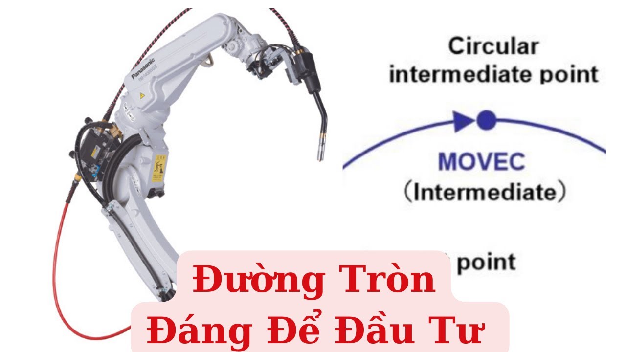 Hướng Dẫn Lập Trình Robot Panasonic Hàn Đường Tròn Siêu Đẹp