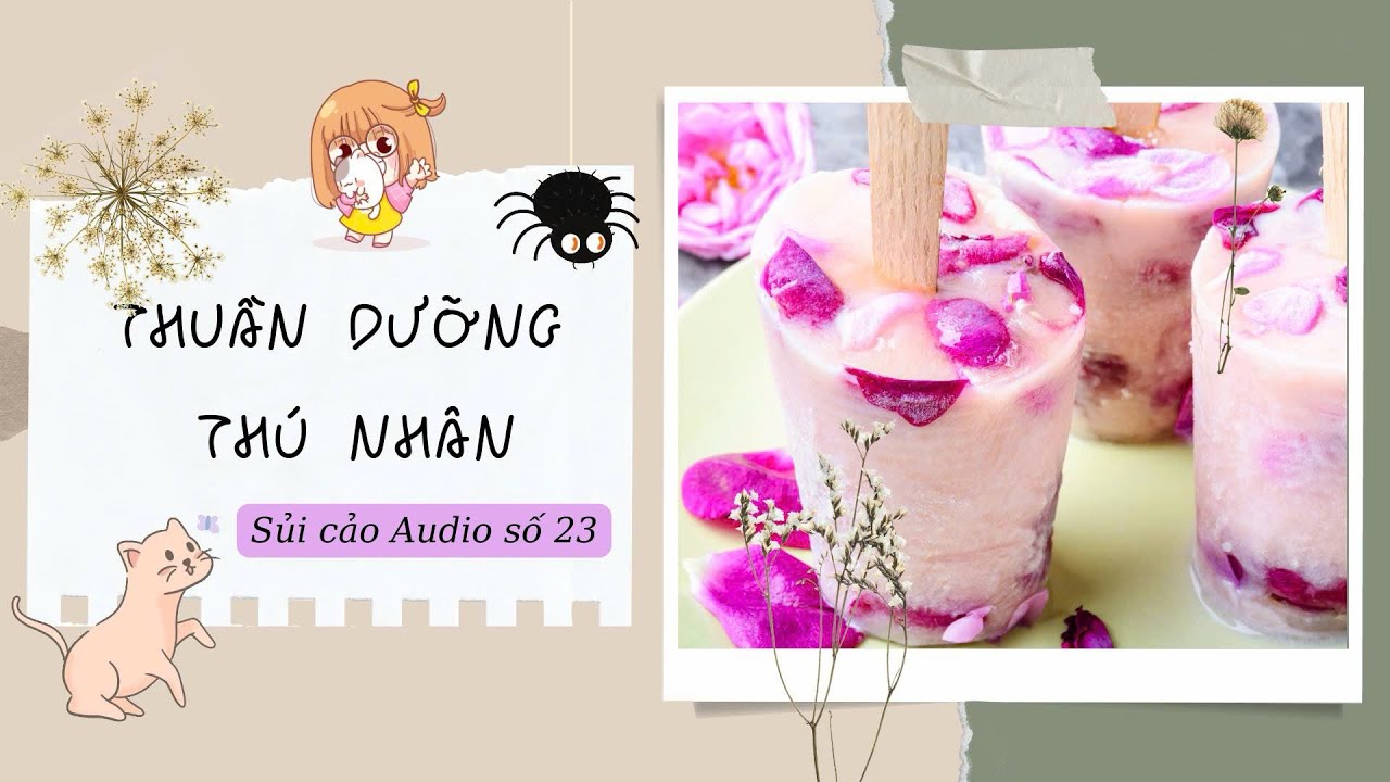 THUẦN DƯỠNG THÚ NHÂN~ SỦI CẢO AUDIO SỐ 23