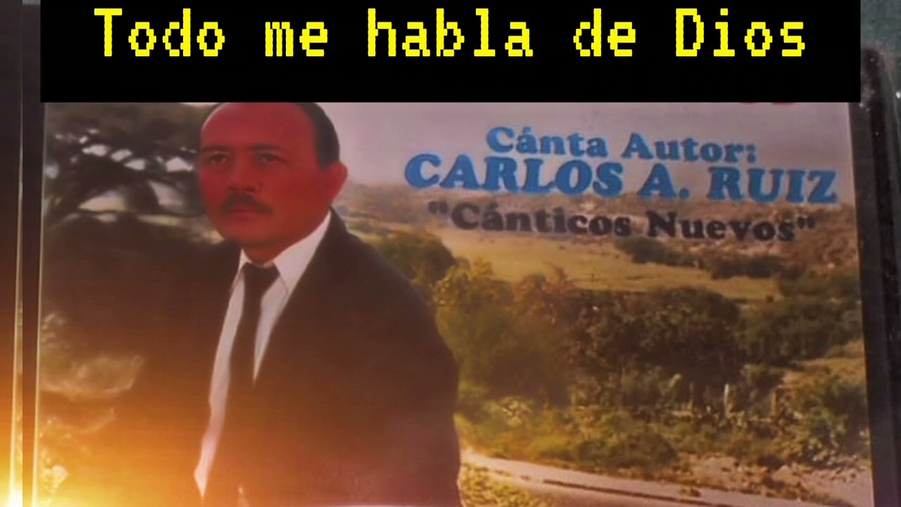 Todo me habla de Dios - Carlos Ruíz 