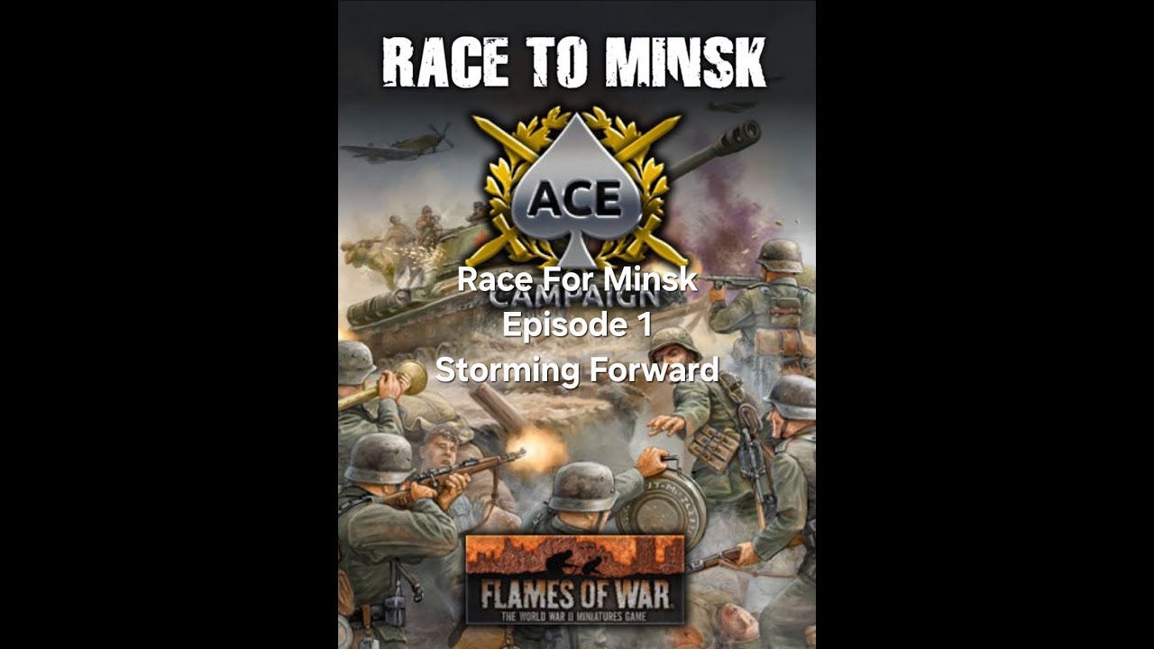 Flames of War: Race To Minsk Episode 1 Storming Forward