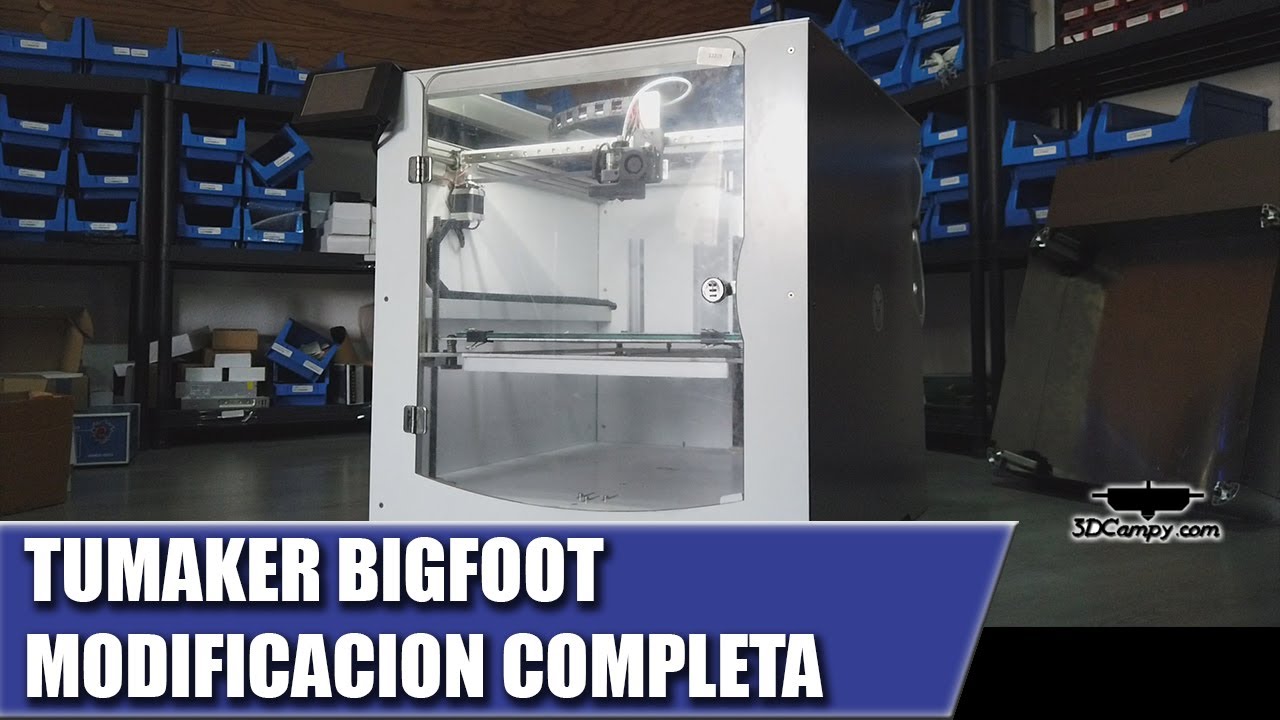 Impresora 3D Tumaker Bigfoot / Modificacion /Actualización / Puesta a punto