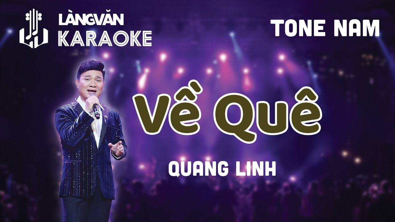 KARAOKE | Về Qu&ecirc; | TONE NAM | Quang Linh | Official L&agrave;ng Văn