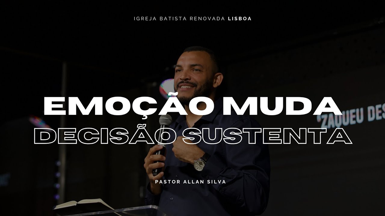 EMOÇÃO MUDA DECISÃO SUSTENTA|18/09| PASTOR ALLAN SILVA|TRANSMISSÃO EM DIRECTO | IBR LISBOA