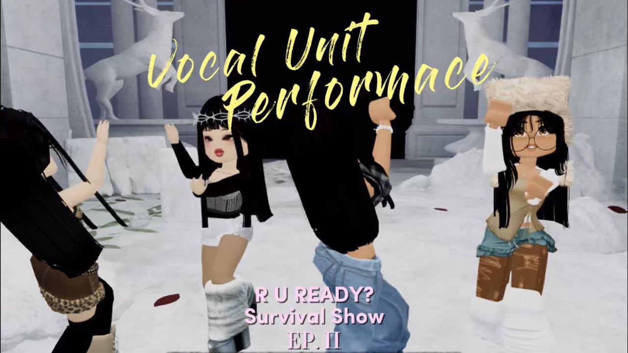 R U READY? EP.2||&rdquo;Vocal Unit&rdquo;||ROBLOX