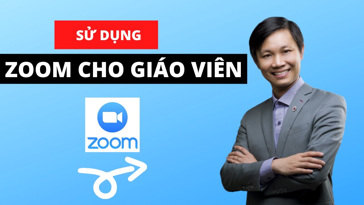 Cách sử dụng phần mềm Zoom cho giáo viên đào tạo Online (từ A-Z)