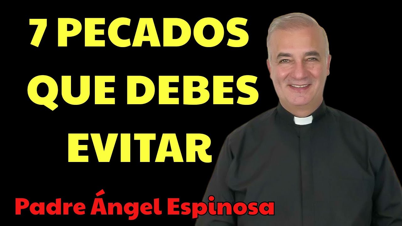 PECADOS que TODO Cristiano Debe EVITAR   Padre Ángel Espinosa de los Monteros | Padre Ángel Espinosa