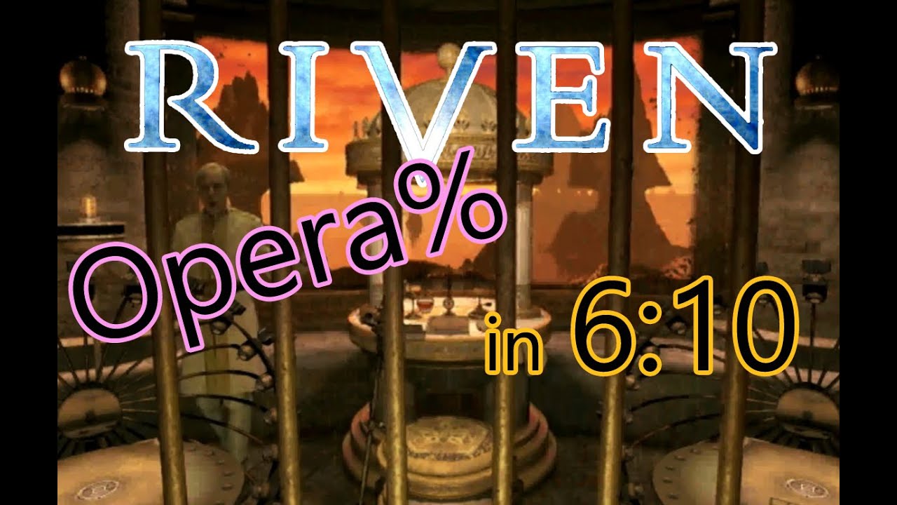 Riven — Opera% Speedrun, in 6:10 (WR)