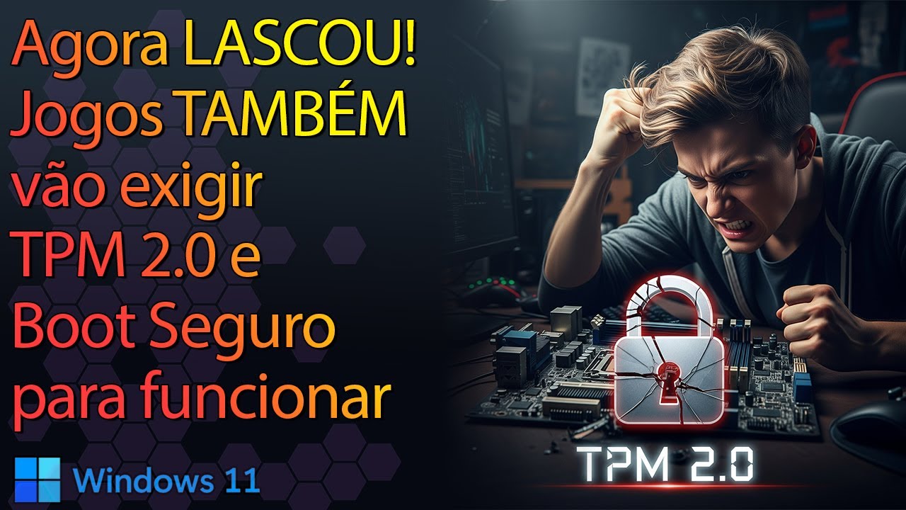 Agora LASCOU!  TPM 2.0 também necessário em JOGOS