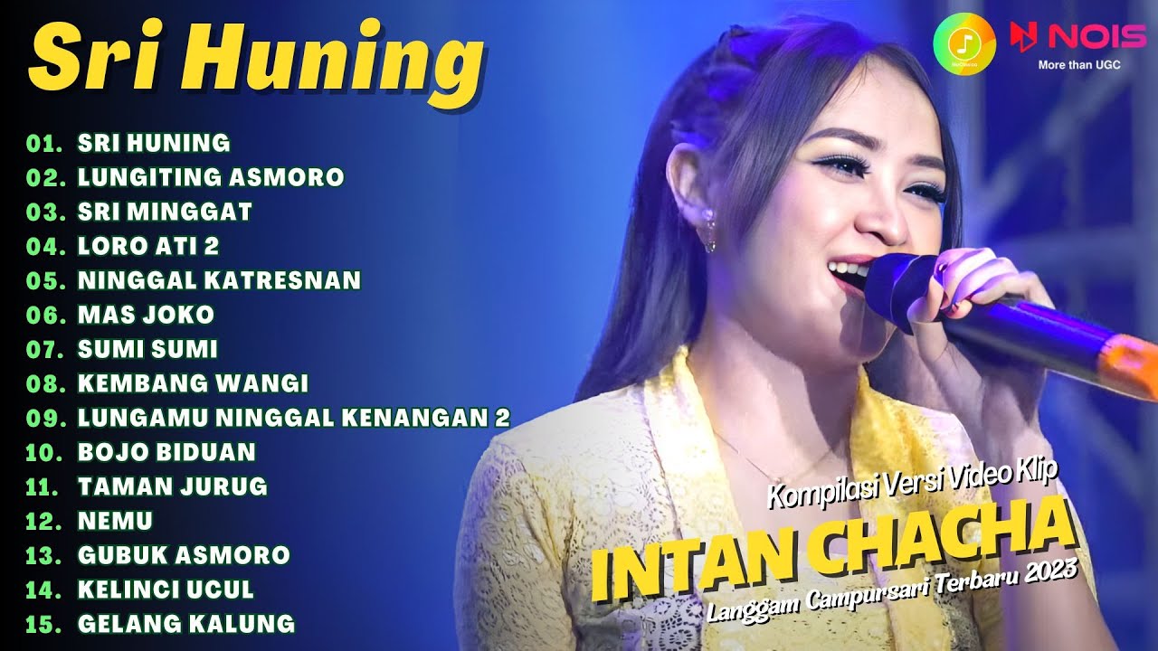 INTAN CHACHA - SRI HUNING - LUNGITING ASMORO | KOMPILASI LANGGAM CAMPURSARI KOPLO TERBARU 2023