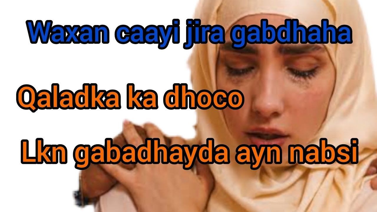 Waxan nabsi usoo jiida gabadhayda