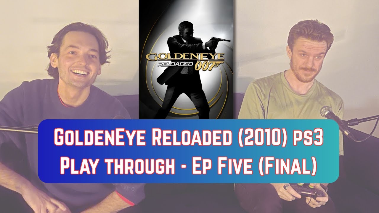 Goldeneye Reloaded (2010) PS3 - Play Through. Part Five (Final)
